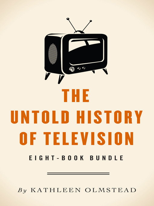 Title details for The Untold History of Television by Kathleen Olmstead - Available